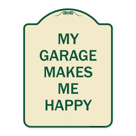 Signmission My Garage Makes Me Happy Heavy-Gauge Aluminum Architectural Sign A-DES-TG-1824-23866